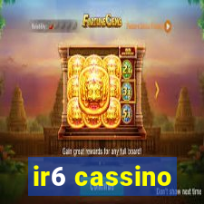 ir6 cassino